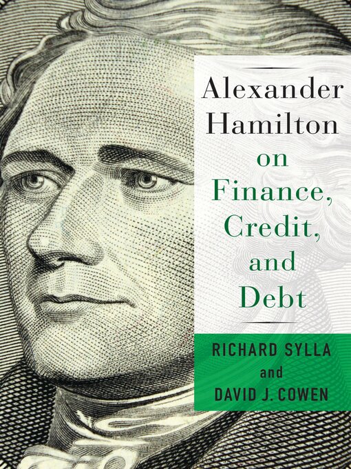 Title details for Alexander Hamilton on Finance, Credit, and Debt by Richard Sylla - Available